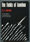 The Fields of Bamboo: Dong Tre, Trung Luong and Hoa Hoi, Three Battles Just Beyond the South China Sea
