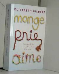 MANGE PRIE AIME by Elizabeth Gilbert - 2008