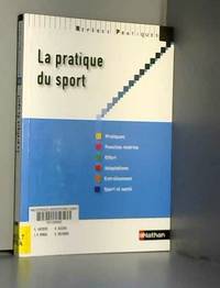 La pratique du sport by G. Alezra, G. Alezra, J-P. Dugal, J-P. Dugal, C. Lacoste, C. Lacoste, Daniel Richard, Daniel Richard, Ã�ric PÃ©rilleux et Ã�ric PÃ©rilleux - 2010