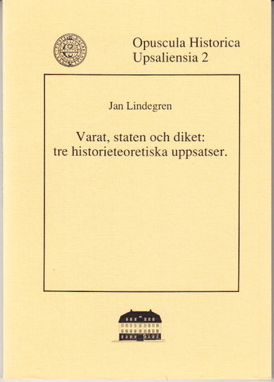 Varat, staten och diket: tre historieteoretiska…