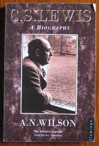 C. S. Lewis: A Biography by Wilson, A. N - 1990