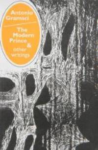 Modern Prince and Other Writings by Antonio Gramsci - 2008-01-09