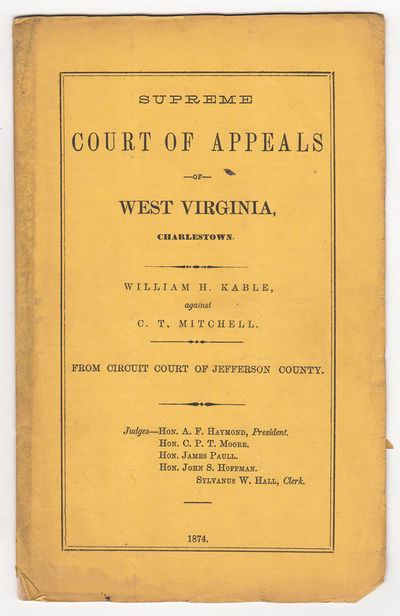 Supreme Court of Appeals of West Virginia, Charlestown. William H. Kable vs. C. T. Mitchell