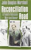 Reconciliation Road: A Family Odyssey of War and Honor by John Douglas Marshall - 1993-04-03