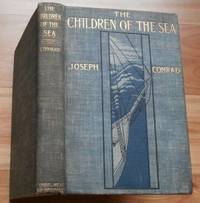 THE CHILDREN OF THE SEA by Conrad, Joseph - 1897