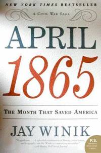April 1865 : The Month That Saved America