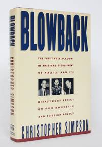 Blowback: The First Full Account of America&#039;s Recruitment of Nazis, and Its Disastrous Effect on Our Domestic and Foreign Policy by Simpson, Christopher - 1988