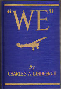 We: The story of Lindbergh's life and of his transatlantic flight, together