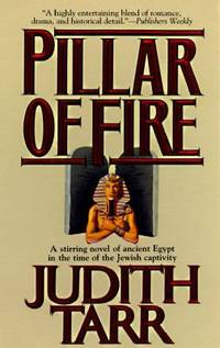 Pillar of Fire : A Stirring Novel of Ancient Egypt de Judith Tarr - 1997