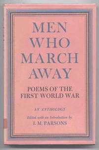 image of MEN WHO MARCH AWAY: POEMS OF THE FIRST WORLD WAR.
