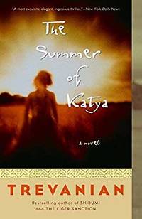 The Summer of Katya by Trevanian - 2005