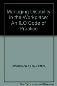 Managing Disability in the Workplace: An ILO Code of Practice