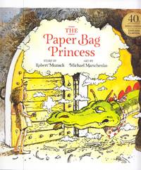 The Paper Bag Princess (40th Anniversary) by Munsch, Robert (Author); Martchenko, Michael (Illustrated by) - 2020