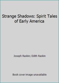 Strange Shadows: Spirit Tales of Early America