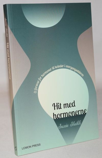 Hit med hormonerne - Et forsvar for hormoner til…