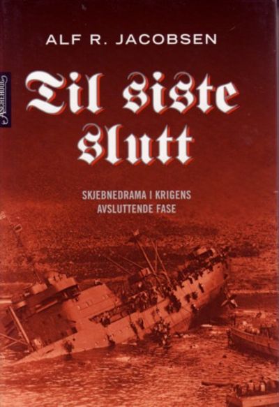 Til siste slutt. Skjebnedrama i krigens…