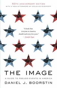 The Image : A Guide to Pseudo-Events in America