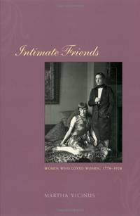 Intimate Friends &acirc; Women Who Loved Women 1778&acirc;1928