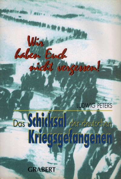 Das Schicksal der deutschen Kriegsgefangenen. Wir haben Euch nich vergessen! Grabert-Verlag, (photo 1)