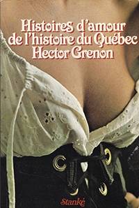 image of Histoires damour de l'histoire du Québec