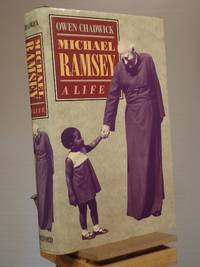 Michael Ramsey: A Life by Owen Chadwick - 1990