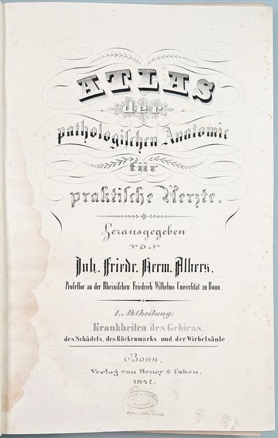 Atlas der pathologischen Anatomie für praktische Aertze. 4 pts. in 1 vol. [with] Erlaüterung zu dem Atlasse der pathologischen Anatomie. 5 pts in 4 vols