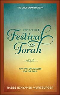 cover of A Festival of Torah - Yom Tov Delicacies for the Soul
