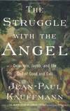 The Struggle with the Angel: Delacroix, Jacob, and the God of Good and Evil