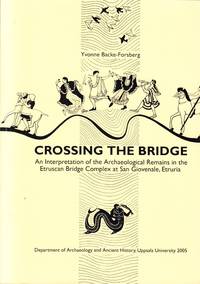 Crossing the Bridge. An Interpretation of the Archaeological Remains in the Etruscan Bridge...