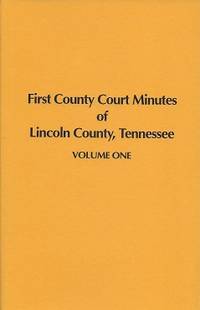 First County Court Minutes of Lincoln County, Tennessee