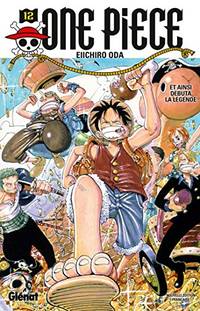 One piece T.12 - La legende est en marche: Et ainsi d&Atilde;&copy;buta la l&Atilde;&copy;gende