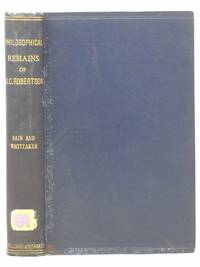 Philosophical Remains of George Croom Robertson, with a Memoir