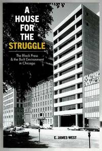 A House for the Struggle: The Black Press and the Built Environment in Chicago