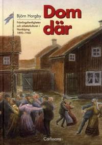 Dom där. Främlingsfientligheten och…