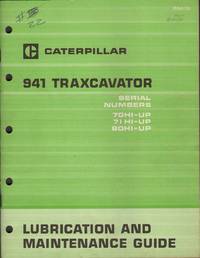 CATERPILLAR TRAXCAVATOR 941 Serial Numbers 70HI - Up, 71-HI - Up, 80HI -  Up Lubrication and Maintenance Guide