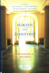 Plikten och äventyret. Upplevelser av diplomati.