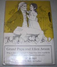 Grand Papa and Ellen Aroon, being an Account of Some of the Happy Times Spent Together by Thomas Jefferson and His Favorite Granddaughter by F.N. Monjo - 1974