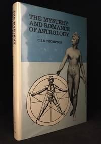 The Mystery and Romance of Astrology by C.J.S Thompson - Hardcover - from Burton Lysecki Books, ABAC/ILAB (SKU: 001273)