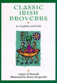 Classic Irish Proverbs : In English and Irish