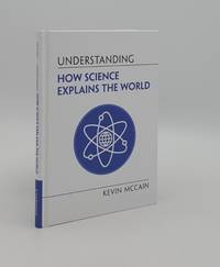 UNDERSTANDING HOW SCIENCE EXPLAINS THE WORLD