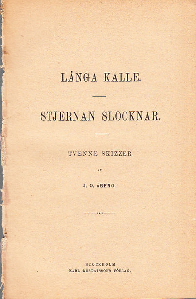 Långa Kalle. Stjernan slocknar. Tvenne skizzer.…