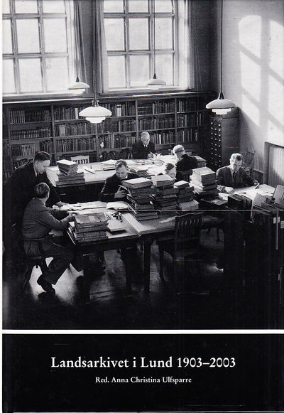 Landsarkivet i Lund 1903-2003.