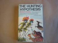 Hunting Hypothesis: A Personal Conclusion Concerning the Evolutionary Nature of Man by Robert Ardrey - First Edition - 1976 - from Carmarthenshire Rare Books. (SKU: 110344)