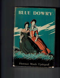 Blue Dowry by Updegraff, Florence Maule - 1948