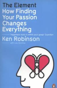 The Element: How Finding Your Passion Changes Everything