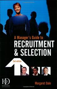 A Manager's Guide to Recruitment and Selection (MBA Masterclass Series)