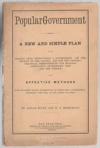 image of Popular Government. A New and Simple Plan for Making Ours Effectively a Government
