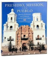 Presidio, Mission, and Pueblo: Spanish Architecture and Urbanism in the United States