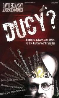 DUCY?; Exploits, Advice, and Ideas of the Renowned Strategist