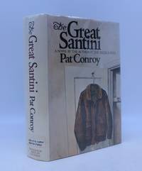 The Great Santini (SIGNED BY PAT CONROY & THE GREAT SANTINI. FIRST EDITION.)